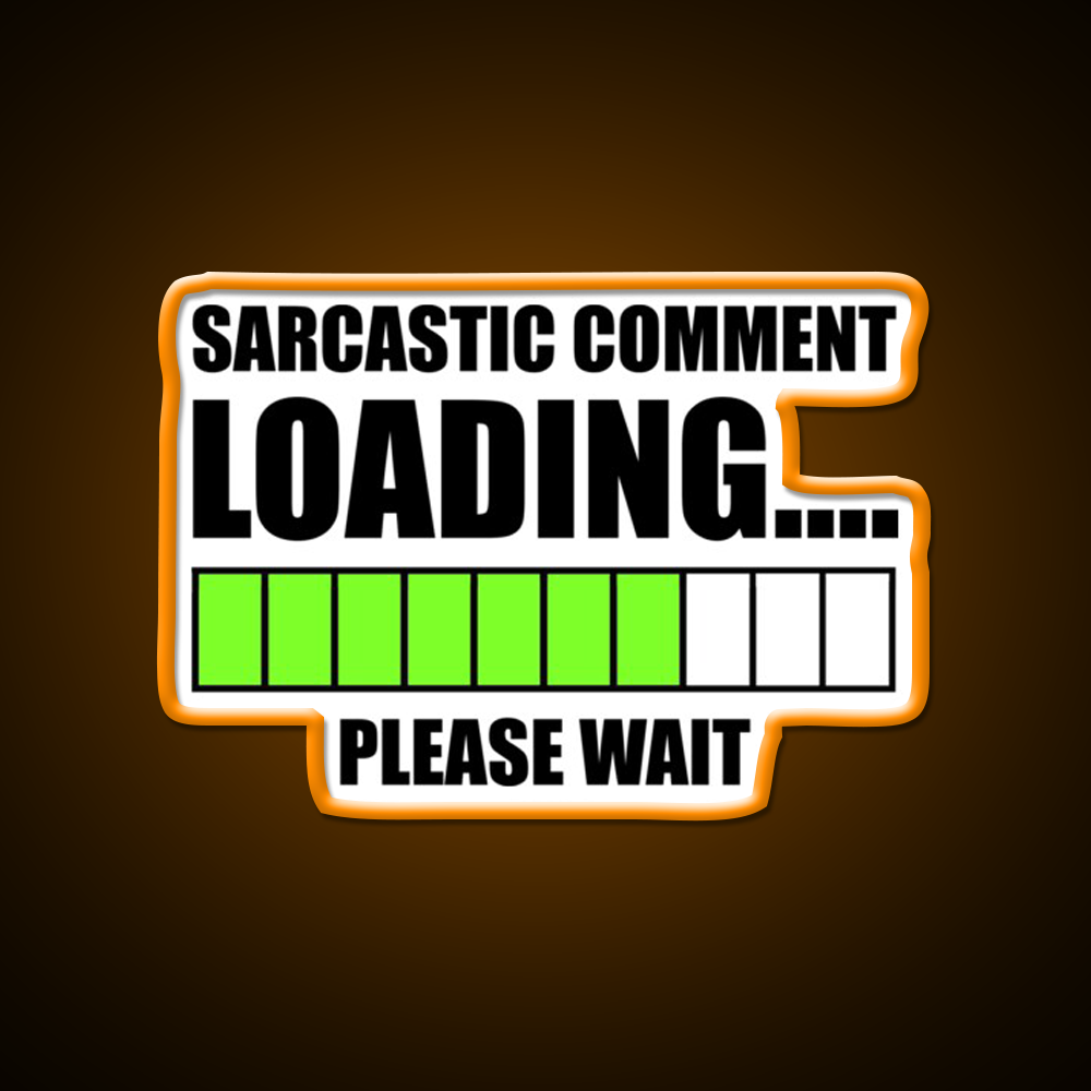 Sarcastic Comment Loadingplease Wait Man Cave Bar Led Neon Sign Rgb Color