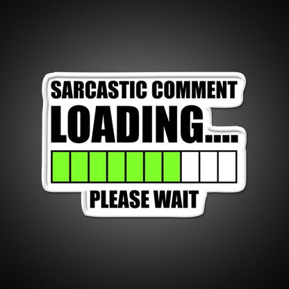 Sarcastic Comment Loadingplease Wait Man Cave Bar Led Neon Sign Rgb Color