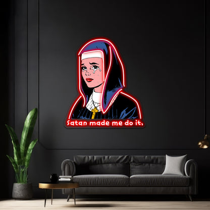 Satan Made Me Do It Artwork Custom Led Signs