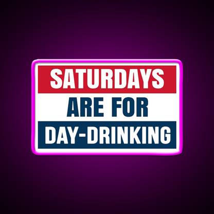 Saturdays Are For Day Drinking Beer Bar Decor Led Neon Sign Rgb Color - Neon sign mounted on wall in room