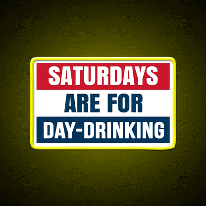 Saturdays Are For Day Drinking Beer Bar Decor Led Neon Sign Rgb Color - Custom LED neon sign front view