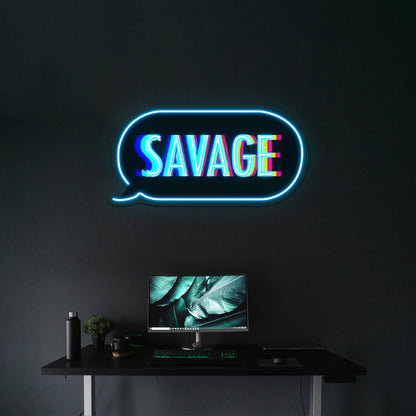 Savage Text Bubble Artwork Custom Led Signs