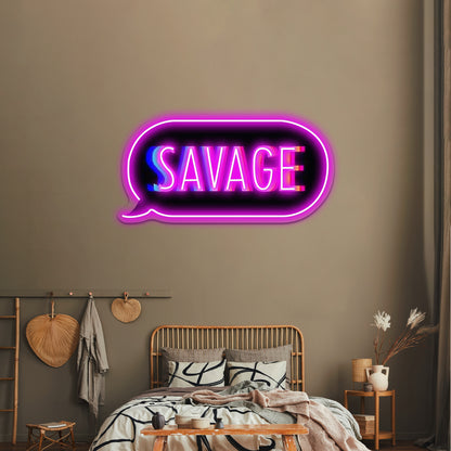 Savage Text Bubble Artwork Custom Led Signs