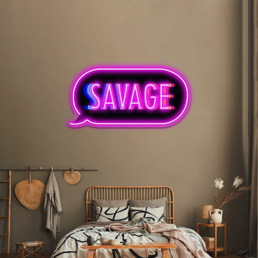 Savage Text Bubble Artwork Custom Led Signs