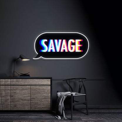 Savage Text Bubble Artwork Custom Led Signs