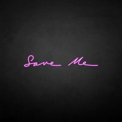 Save Me Led Neon Sign - Shineneon