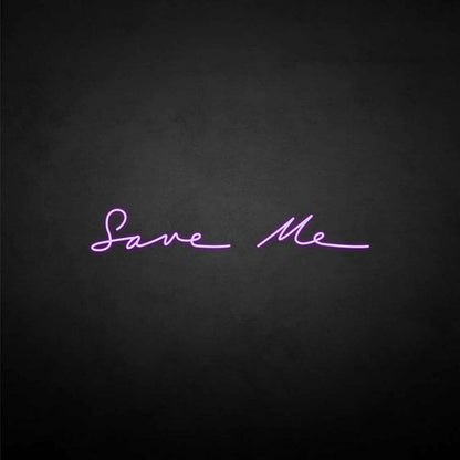 Save Me Led Neon Sign - Shineneon