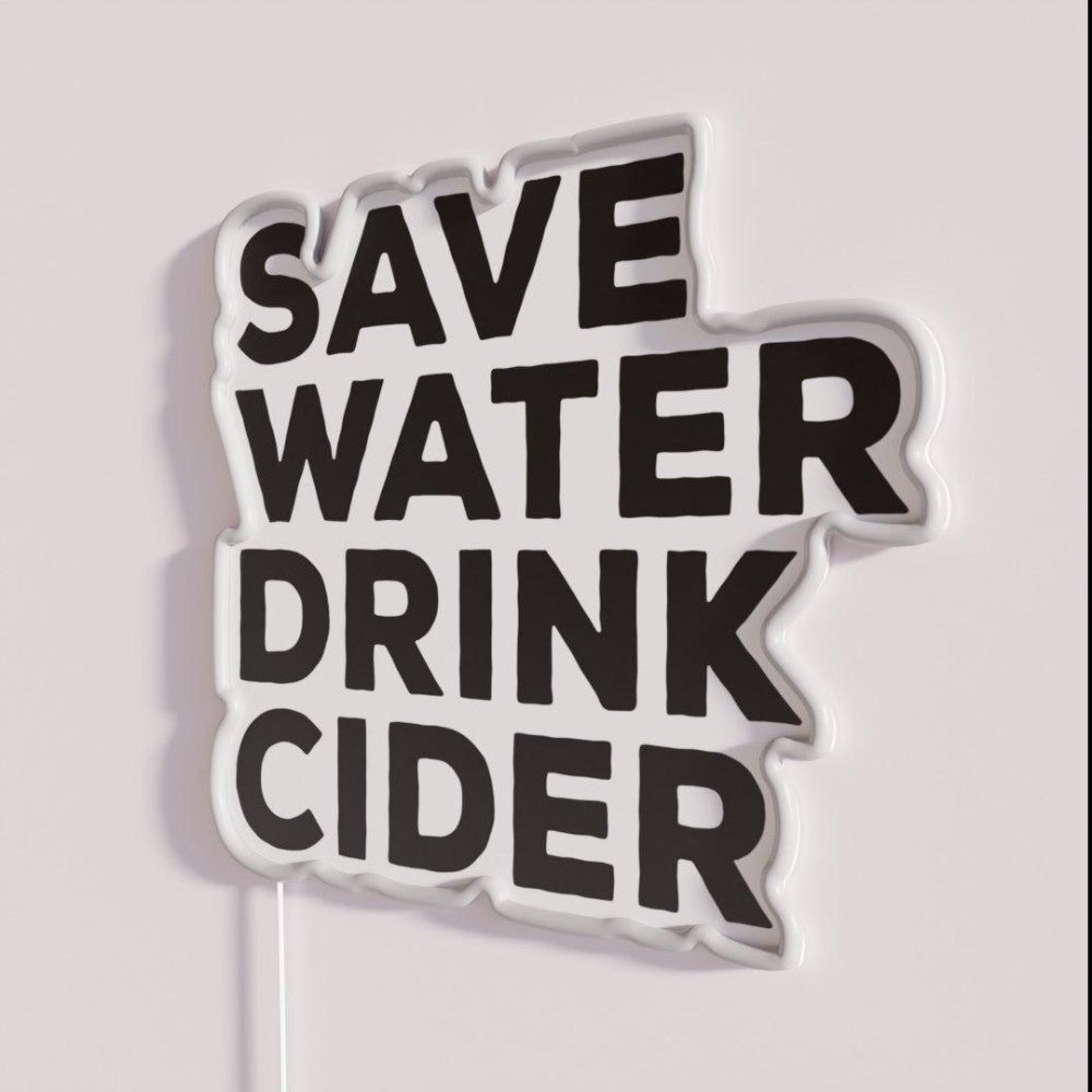 Save Water Drink Cider Rgb Led Neon Sign - Shineneon