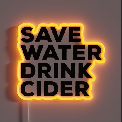 Save Water Drink Cider Rgb Led Neon Sign - Shineneon