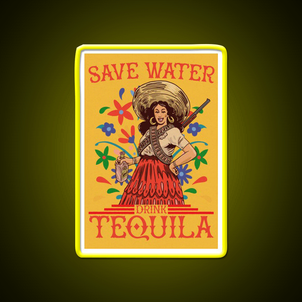 Save Water Drink Tequila Funny Woman Art Party Drink Tequila Led Neon Sign Rgb Color - Custom LED neon sign front view