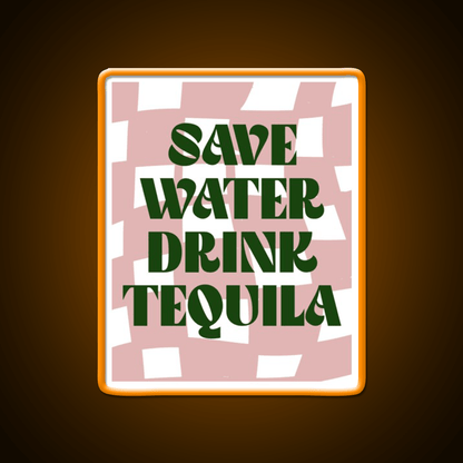 Save Water Drink Tequila Party Drink Tequila Led Neon Sign Bar Bar Sign Rgb Color - Shineneon