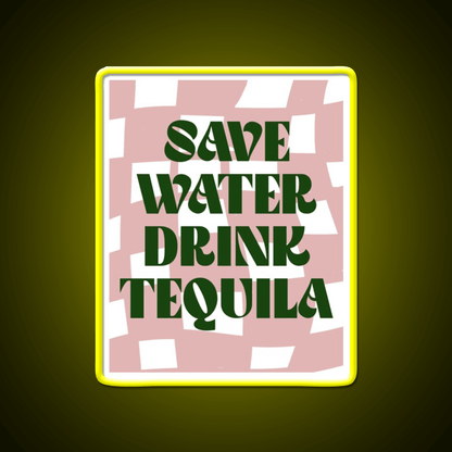 Save Water Drink Tequila Party Drink Tequila Led Neon Sign Bar Bar Sign Rgb Color - Shineneon