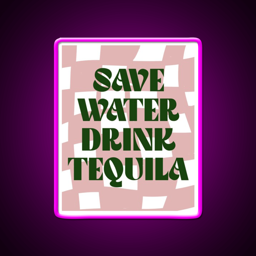 Save Water Drink Tequila Party Drink Tequila Led Neon Sign Bar Bar Sign Rgb Color - Shineneon