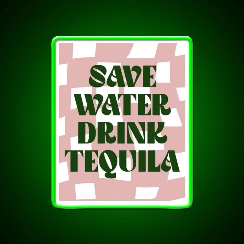 Save Water Drink Tequila Party Drink Tequila Led Neon Sign Bar Bar Sign Rgb Color - Shineneon