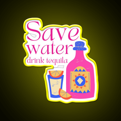 Save Water Drink Tequila Party Drink Tequila Led Neon Sign Bar Led Sign Rgb Color - Shineneon