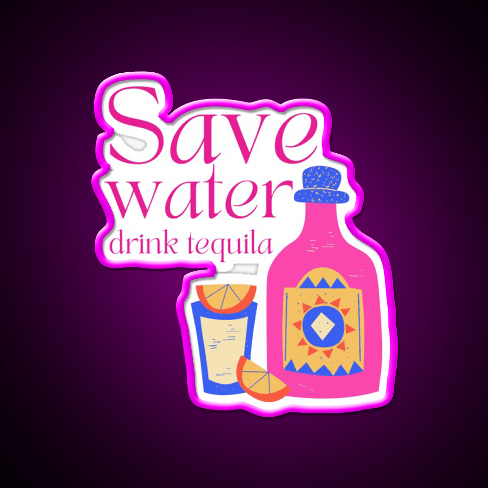 Save Water Drink Tequila Party Drink Tequila Led Neon Sign Bar Led Sign Rgb Color - Shineneon