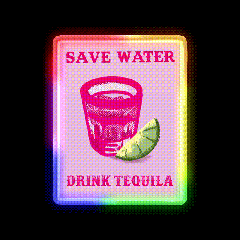 Save Water Drink Tequila Party Drink Tequila Led Neon Sign Bar Wall Light Rgb Color - LED neon sign close-up detail