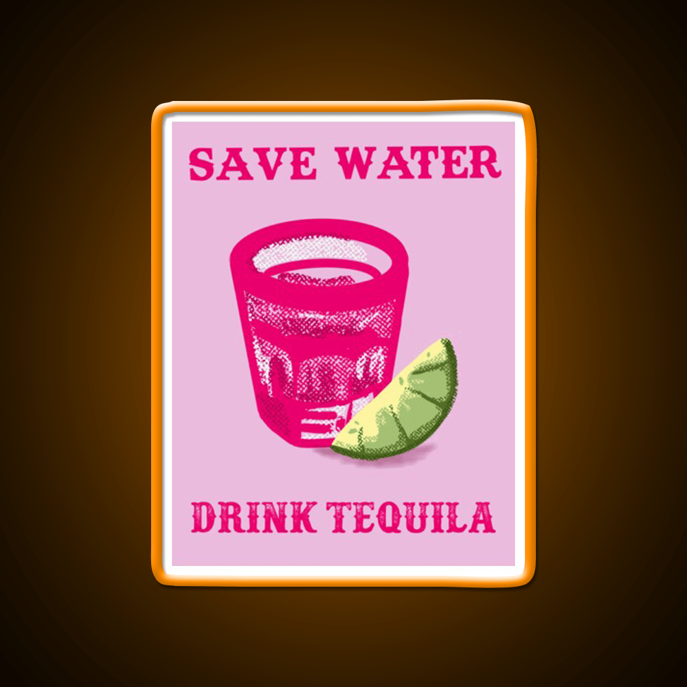 Save Water Drink Tequila Party Drink Tequila Led Neon Sign Bar Wall Light Rgb Color - Shineneon