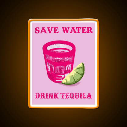 Save Water Drink Tequila Party Drink Tequila Led Neon Sign Bar Wall Light Rgb Color - Shineneon