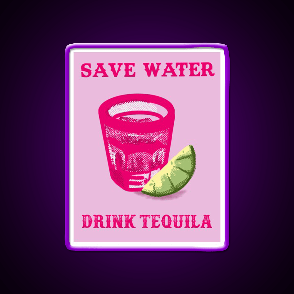 Save Water Drink Tequila Party Drink Tequila Led Neon Sign Bar Wall Light Rgb Color - Shineneon