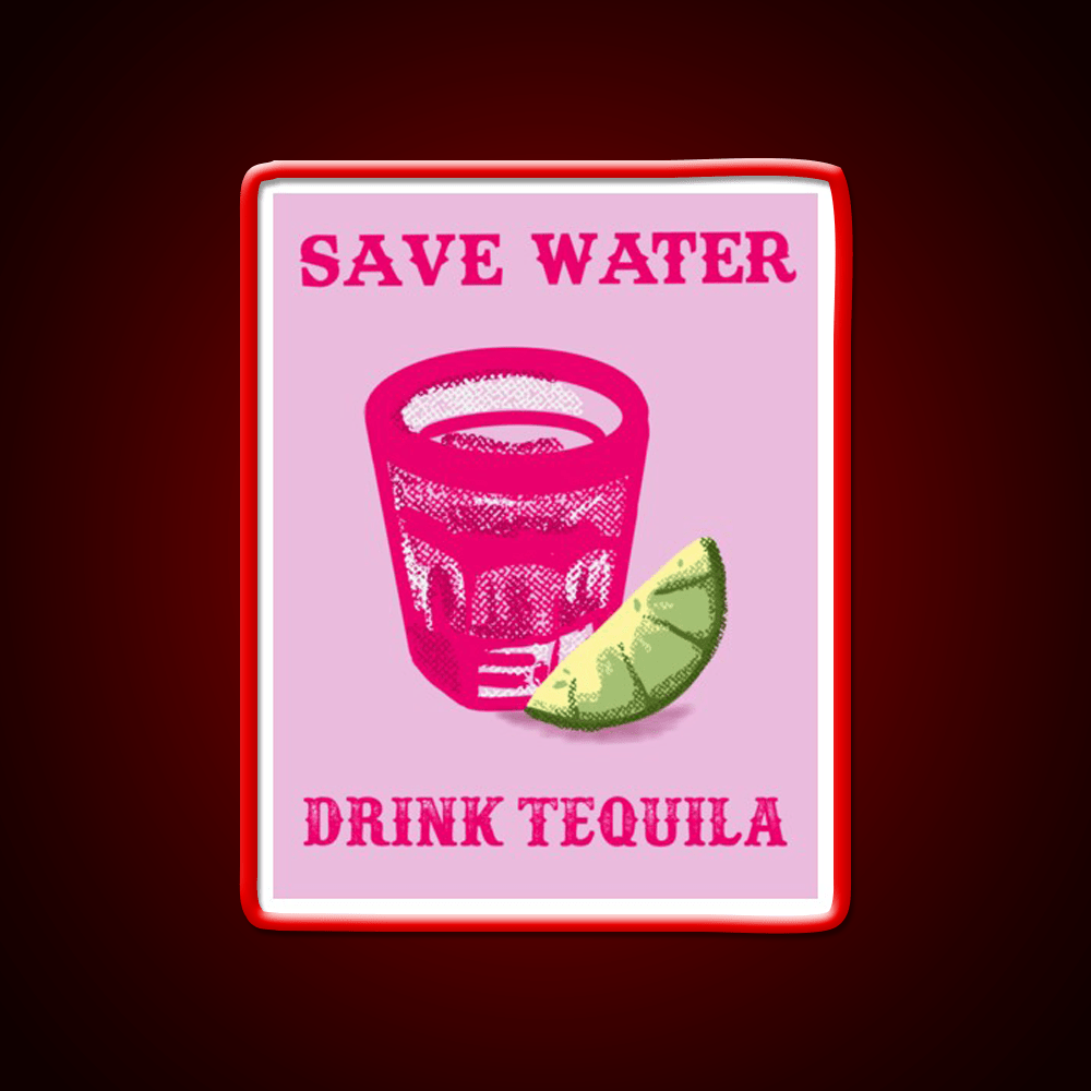 Save Water Drink Tequila Party Drink Tequila Led Neon Sign Bar Wall Light Rgb Color - Shineneon