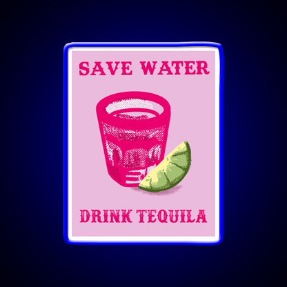 Save Water Drink Tequila Party Drink Tequila Led Neon Sign Bar Wall Light Rgb Color - Shineneon