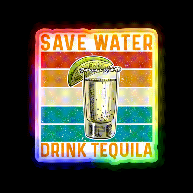 Save Water Drink Tequila Party Drink Tequila Led Neon Sign Rgb Color - LED neon sign close-up detail