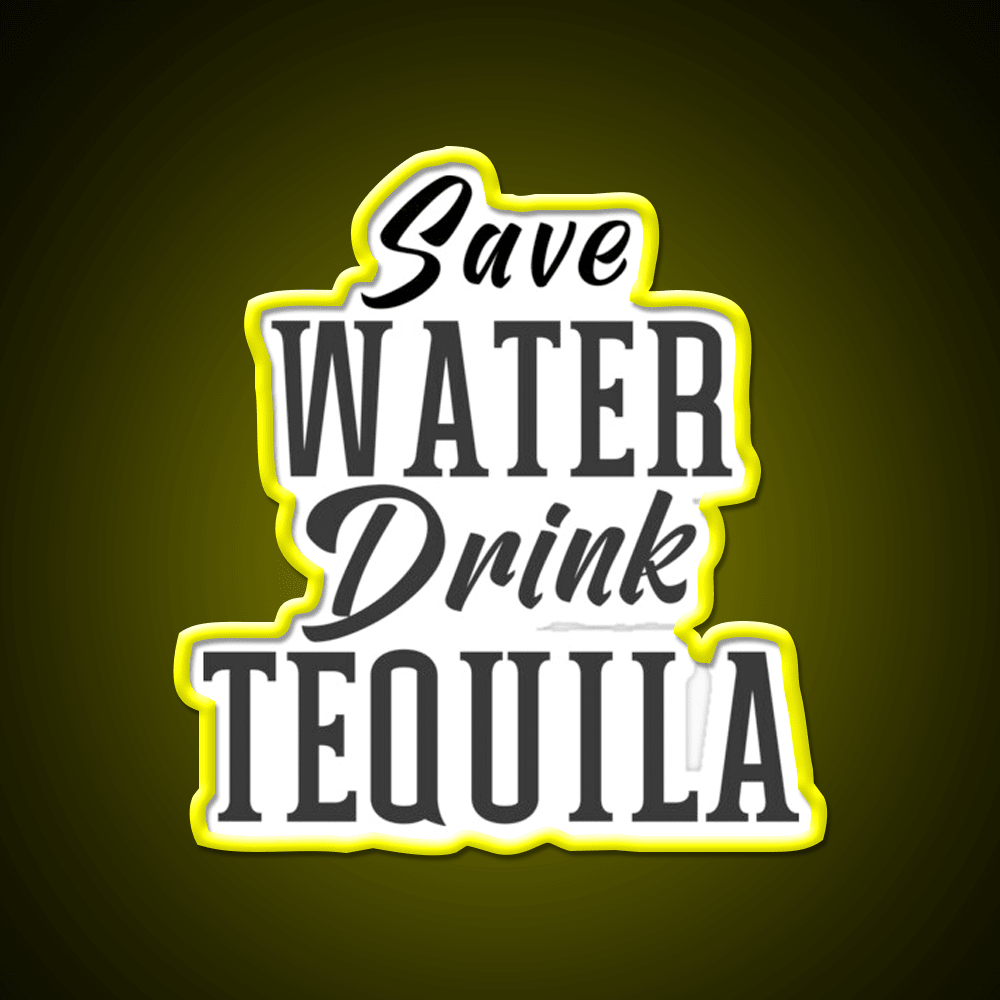 Save Water Drink Tequila Please Party Drink Tequila Led Neon Sign Bar Led Sign Rgb Color - Shineneon