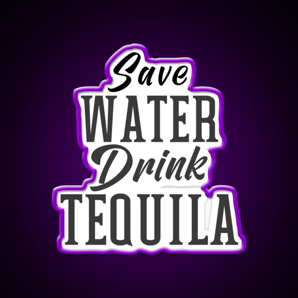 Save Water Drink Tequila Please Party Drink Tequila Led Neon Sign Bar Led Sign Rgb Color - Shineneon