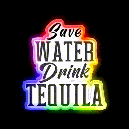 Save Water Drink Tequila Please Party Drink Tequila Led Neon Sign Rgb Color - LED neon sign close-up detail