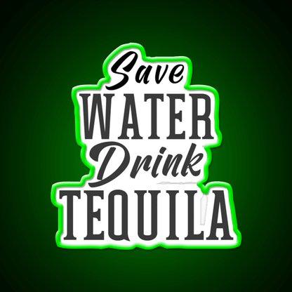 Save Water Drink Tequila Please Party Drink Tequila Led Neon Sign Rgb Color - Shineneon