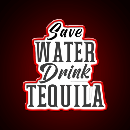 Save Water Drink Tequila Please Party Drink Tequila Led Neon Sign Rgb Color - Shineneon