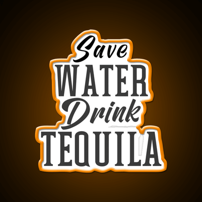Save Water Drink Tequila Please Party Drink Tequila Led Neon Sign Rgb Color - Shineneon