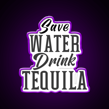 Save Water Drink Tequila Please Party Drink Tequila Led Neon Sign Rgb Color - Shineneon