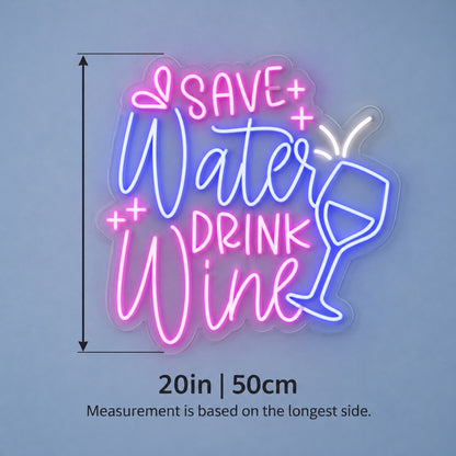 Save Water Drink Wine LED Neon Sign - size guide