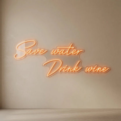 Save Water Drink Wine Wall Decor LED Neon Sign - Shineneon