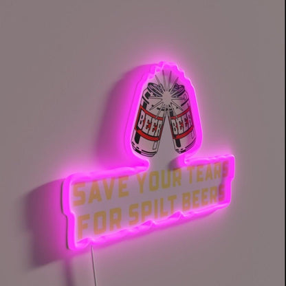 Save Your Tears For Spilt Beers Rgb Led Neon Sign - Shineneon