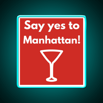 Say Yes To Manhattan Cocktail Bar Decor Led Neon Sign Rgb Color - Shineneon