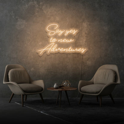Say Yes To New Adventures Cursive Sign Lettering | Shineneon