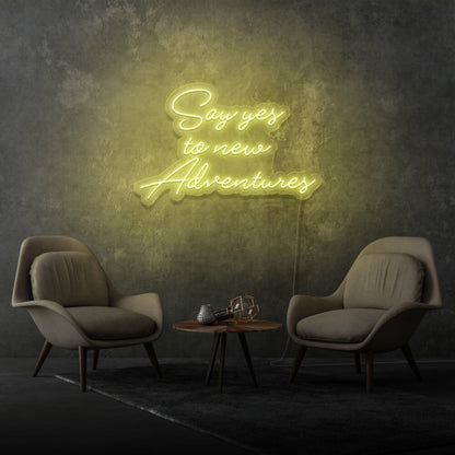 Say Yes To New Adventures Cursive Sign Lettering | Shineneon