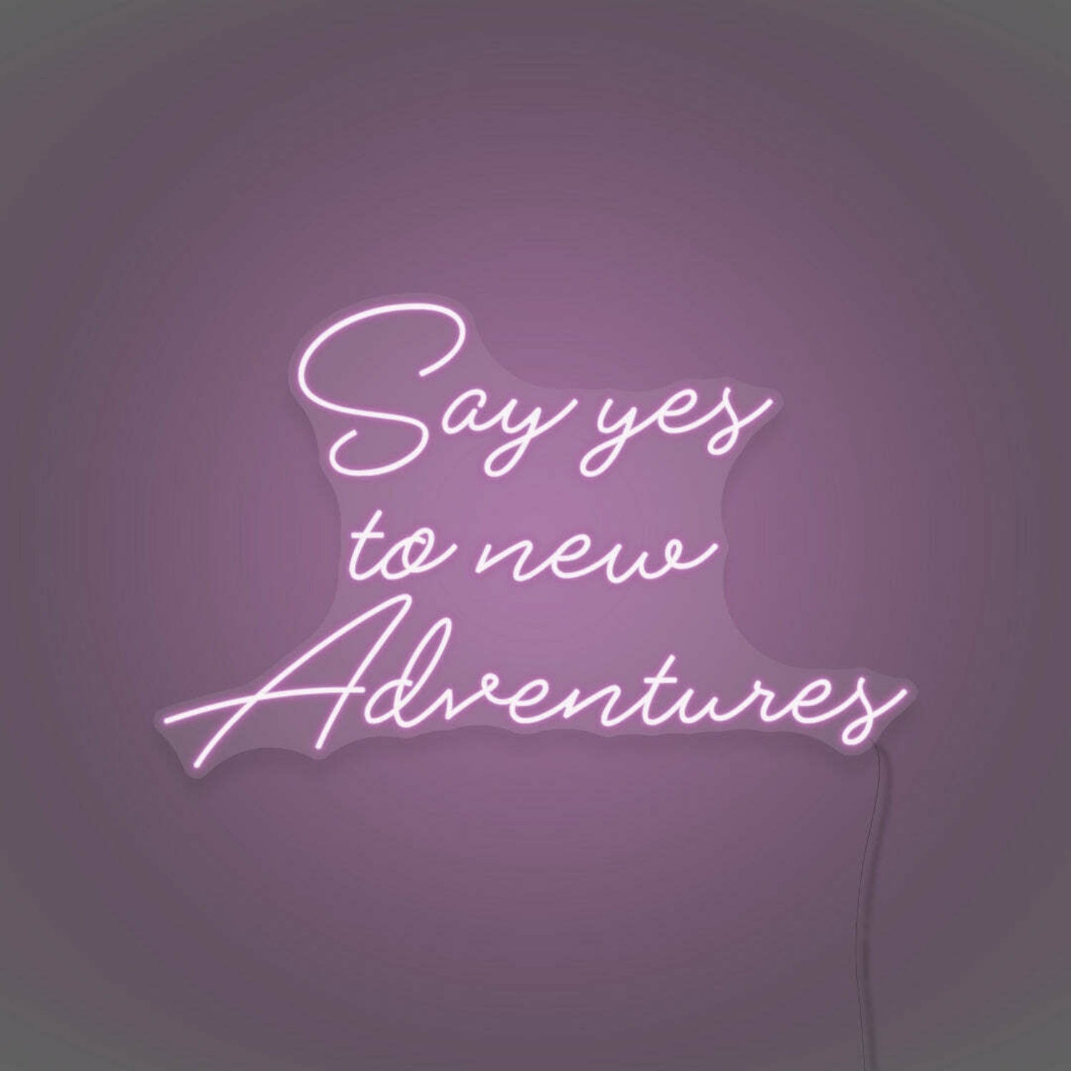 Say Yes To New Adventures Cursive Sign Lettering | Shineneon