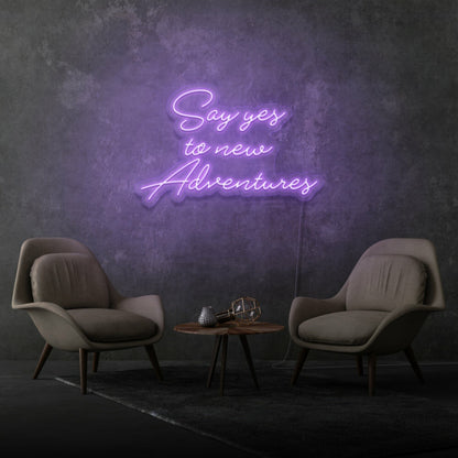 Say Yes To New Adventures Cursive Sign Lettering | Shineneon