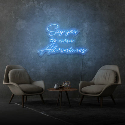 Say Yes To New Adventures Cursive Sign Lettering | Shineneon