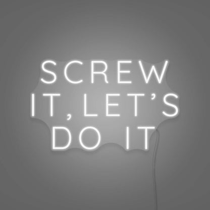 Screw It Lets Do It Led Neon Sign | Shineneon