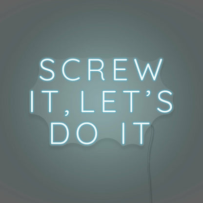 Screw It Lets Do It Led Neon Sign | Shineneon