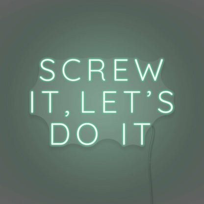 Screw It Lets Do It Led Neon Sign | Shineneon