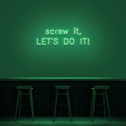 Screw It Lets Do It Neon Sign | Shineneon