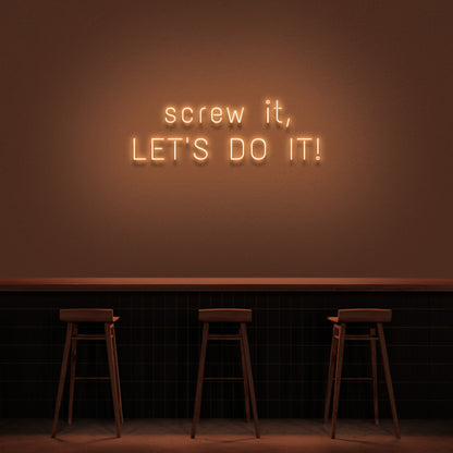 Screw It Lets Do It Neon Sign | Shineneon