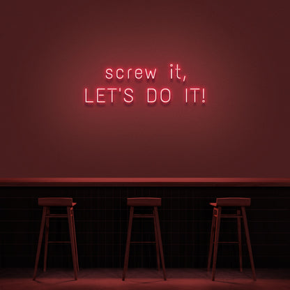 Screw It Lets Do It Neon Sign | Shineneon