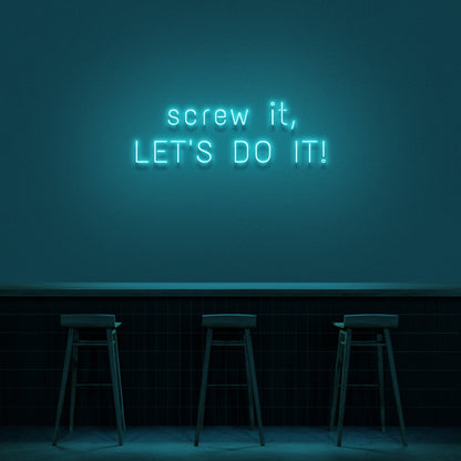 Screw It Lets Do It Neon Sign | Shineneon